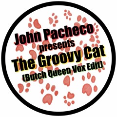 PAWSA - The Groovy Cat (John Pacheco's Butch Queen Vox Edit)