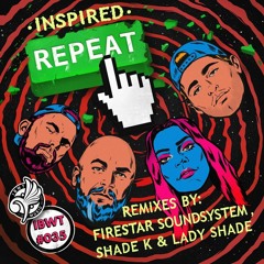 Inspired - Repeat (Firestar Soundsystem Remix)OUT NOW