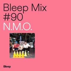 Bleep Mix #90 - N.M.O.
