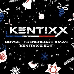 Noyse - Frenchcore Xmas (Kentixx's Edit)
