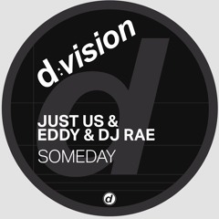 Just Us & Eddy & DJ Rae - Someday [OUT NOW]
