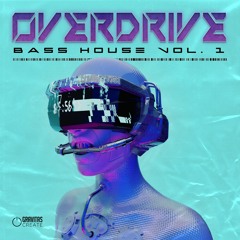 OVERDRIVE - Bass House Sample Pack and Serum Presets