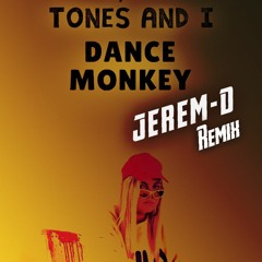 TONES AND I - DANCE MONKEY ( JEREM-D HARD REMIX )
