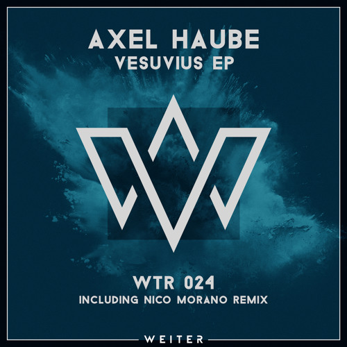 Premiere: Axel Haube - Vesuvius [Weiter Music]