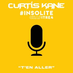 Curtis Kane #InsoliteChapitre4 "T'en aller"