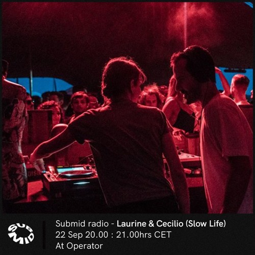 Submid Radio - Laurine & Cecilio (Slow Life)