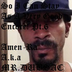 2.MR.DUBSAC - Mrdubsac.Aka.Califa Amen - Ra.WSABC.So I Can Stay As A Very Good Encore.Pt.2.mp3