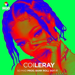 Coi Leray - So Mad (Prod. by Bank Roll Got It)