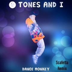 Tones And I - Dance Monkey (Scafetta Remix)