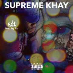 Supreme Khay Ft Jay Six - Fall