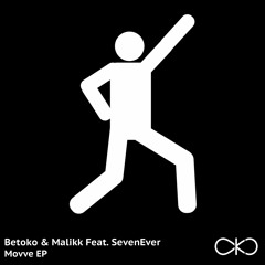 Betoko & Malikk Feat SevenEver - Movve (OKO Recordings) OUT NOW!