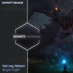 Harvey Nelson - Bright Night | DIVINITY RELEASE