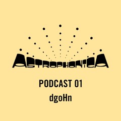 Astrophonica Podcast 01 - dgoHn