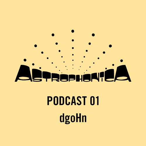 Astrophonica Podcast 01 - dgoHn