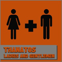 Thanatos - Ladies And Gentlemen