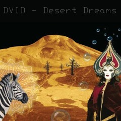 DVID - Desert Dreams [FrEE DOWNLOAD]