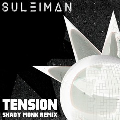 Tension (Shady Monk Remix)