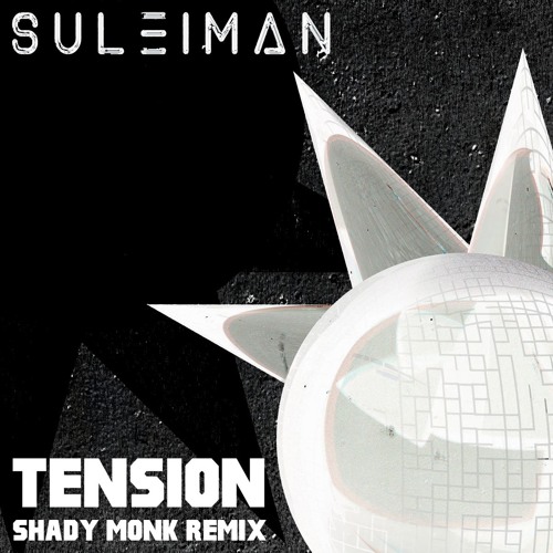 Tension (Shady Monk Remix)