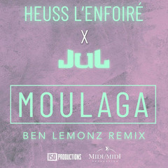 HEUSS L'ENFOIRÉ x JUL - Moulaga (Ben Lemonz Remix)[FREE DOWNLOAD]