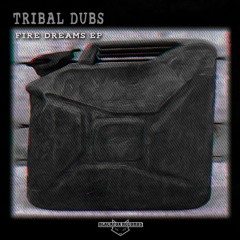 TRIBAL DUBS - Fire Dreams EP (clips - Freedownload)