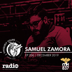 Uniquely Yours | Ep 206 | December 2019 | Guest DJ: Samuel Zamora