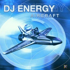 Aircraft mixed by DJ Energy (Released 2001)