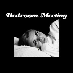 Bedroom Meeting