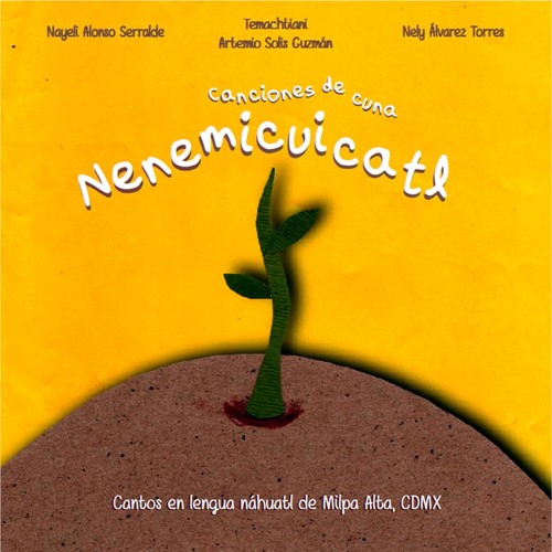 Stream INPImx | Listen to Nenemicuicatl. Canciones de cuna en lengua  náhuatl de Milpa Alta playlist online for free on SoundCloud