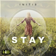 Initi8 - Stay (Free Download)