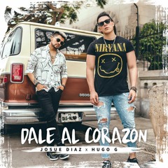 Josue Diaz x Hugo G - Dale Al Corazón