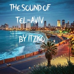 THE SOUND OF TEL AVIV - BY ITZKO
