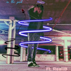in the past (ft. ReallB)