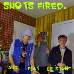 ATG & FLAT & Lil Stone - Shots Fired