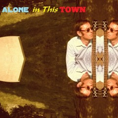 Alone In This Town Feat Tante Meli