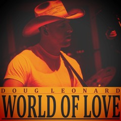 Doug Leonard - World of Love ( Xicz Remix )