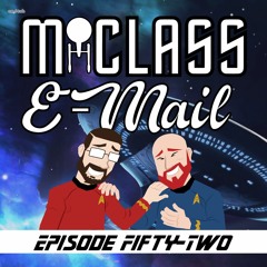 M-Class E-Mail: Episode 52