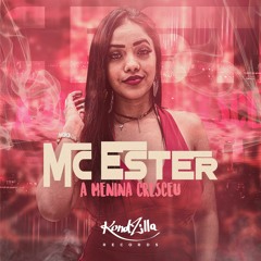 Mc Ester - A Menina Cresceu