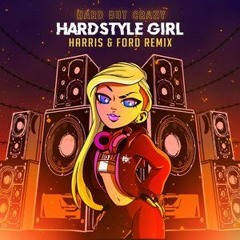Hard But Crazy, Harris & Ford - Hardstyle Girl (DRΛYZ Bootleg)