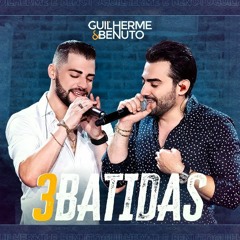 VS - 3 BATIDAS - Guilherme e Benuto