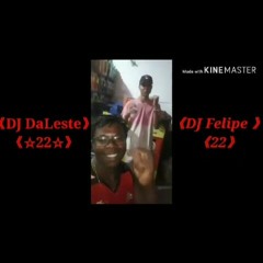 I DÁ 3 HORAS DA MANHÃ É U HORÁRIO QUE ELAS GOSTA  《DJ FELIPE22- DJ DALESTE22》