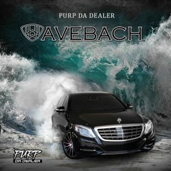 Purp Da Dealer - WAVEBACH