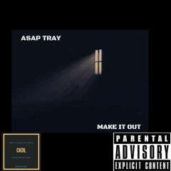Make It Out -ASAP TRAY