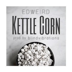 Kettle Corn (prod. by blindvibrations)