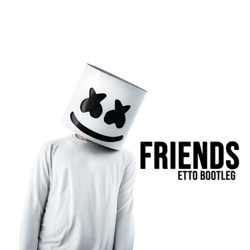 F r i e n d s [Etto Bootleg]