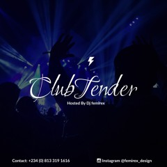 ClubTender MixTape By Dj Femirex