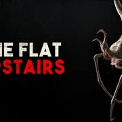 "The Flat Upstairs" Creepypasta