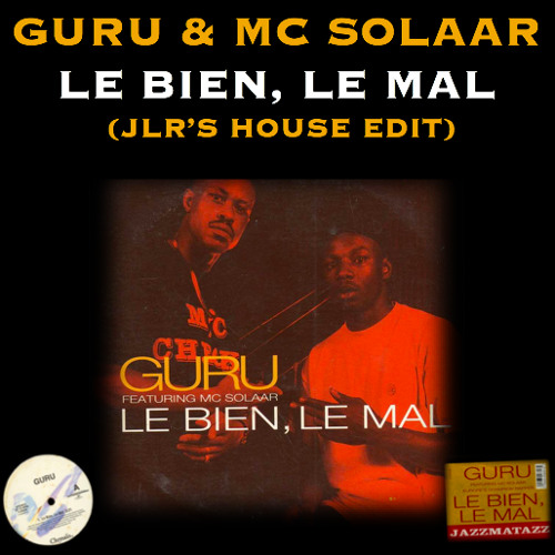 FREE DOWNLOAD: Guru & MC Solaar - Le Bien, Le Mal (JLR'S House Edit)*** #2 HYPEDDIT