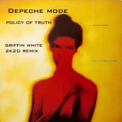 Depeche Mode - Policy of Truth (Griffin White 2k20 Remix)
