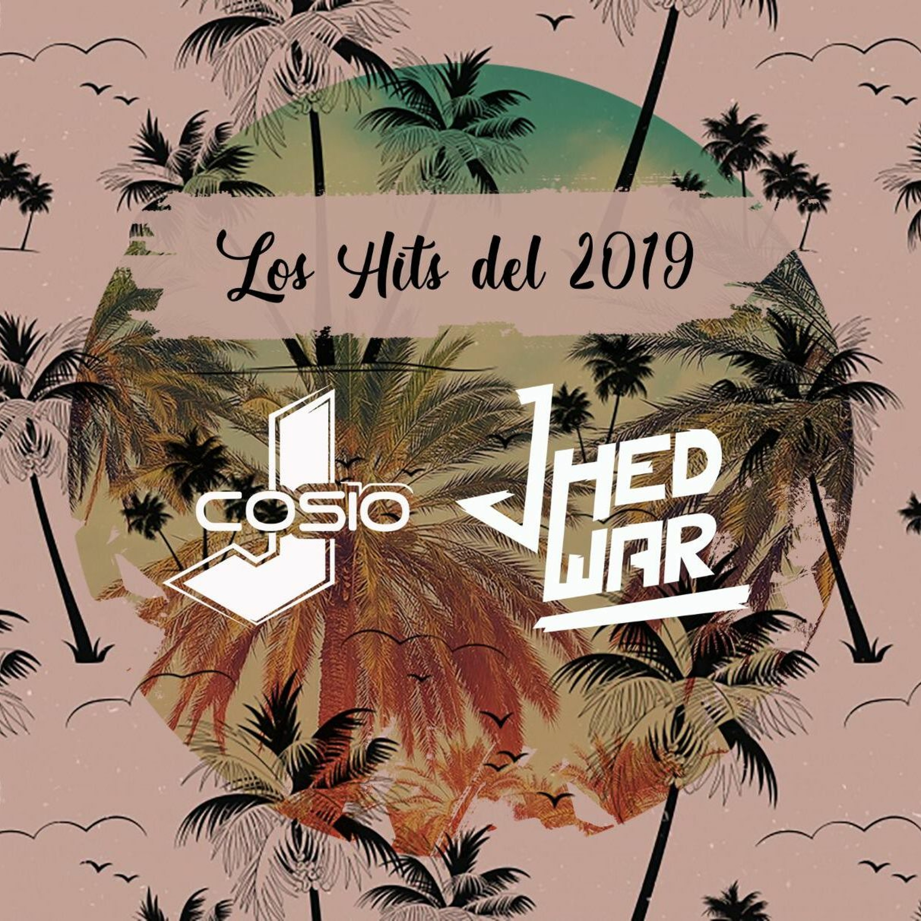 Mix Los Hits del 2019 - DJ J Cosio ft. Dj Jhedwar episode artwork