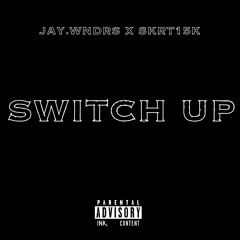 Switch up  ft.skrt15k (prod by.robbie) (IG @therealwndr)